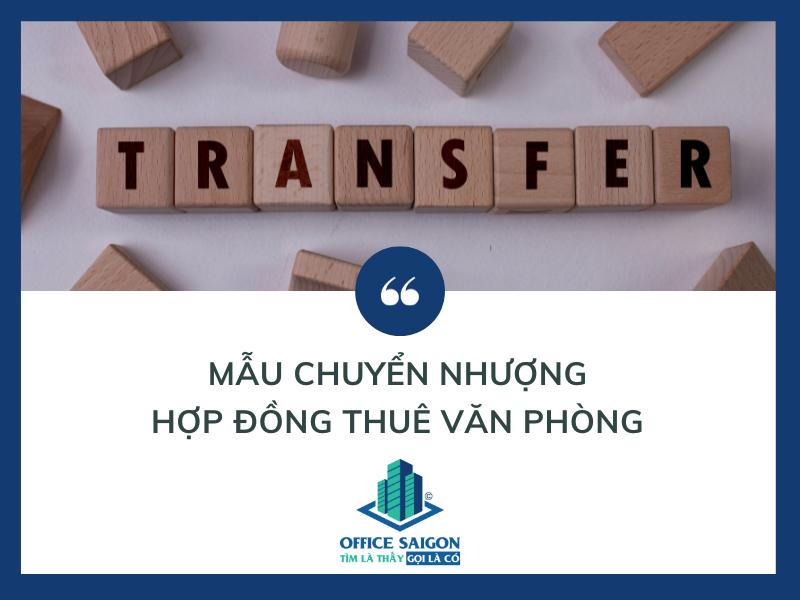 Mẫu văn bản chuyển nhượng hợp đồng cho bên thứ ba thuê văn phòng