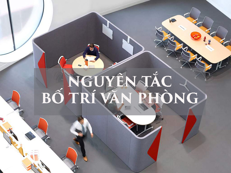 Những nguyên tắc cần biết khi bố trí văn phòng