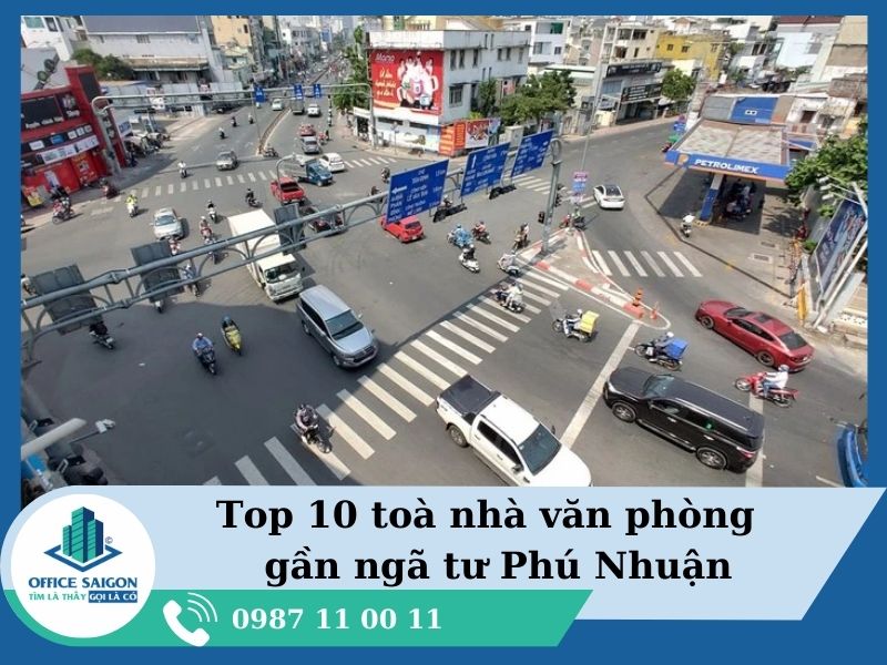 Top 10 văn phòng cho thuê tốt nhất gần Ngã Tư Phú Nhuận