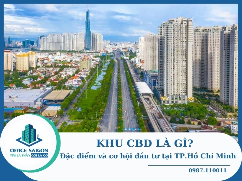 Khu CBD là gì? Điểm đầu tư bất động sản hấp dẫn tại TPHCM