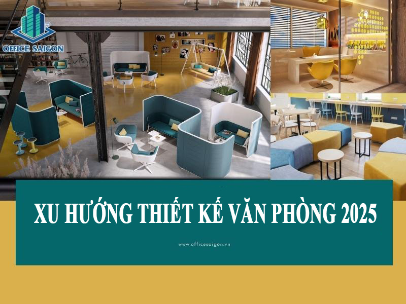 Xu hướng thiết kế văn phòng năm 2025