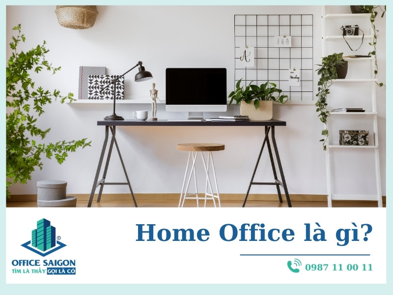 Home Office là gì? Hướng dẫn thiết kế văn phòng tại nhà
