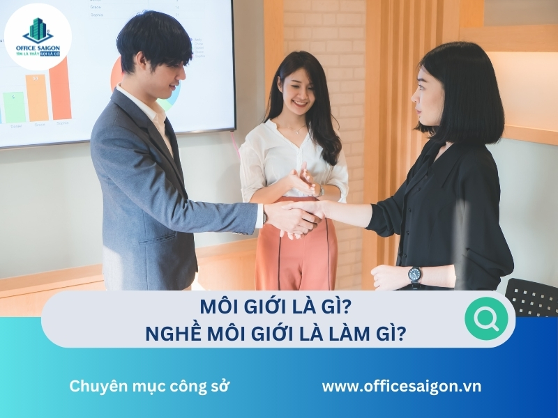 Môi giới là gì? Nghề môi giới là làm gì?