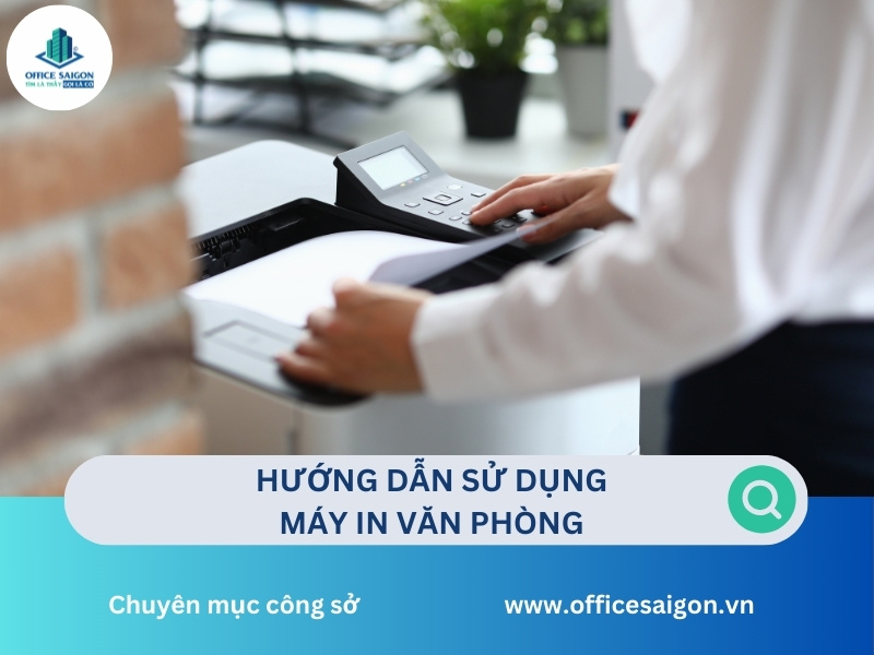 Hướng dẫn sử dụng máy in văn phòng