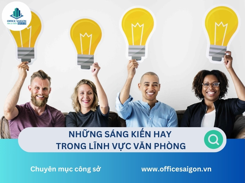 Top 20+ Những sáng kiến hay trong lĩnh vực Văn phòng