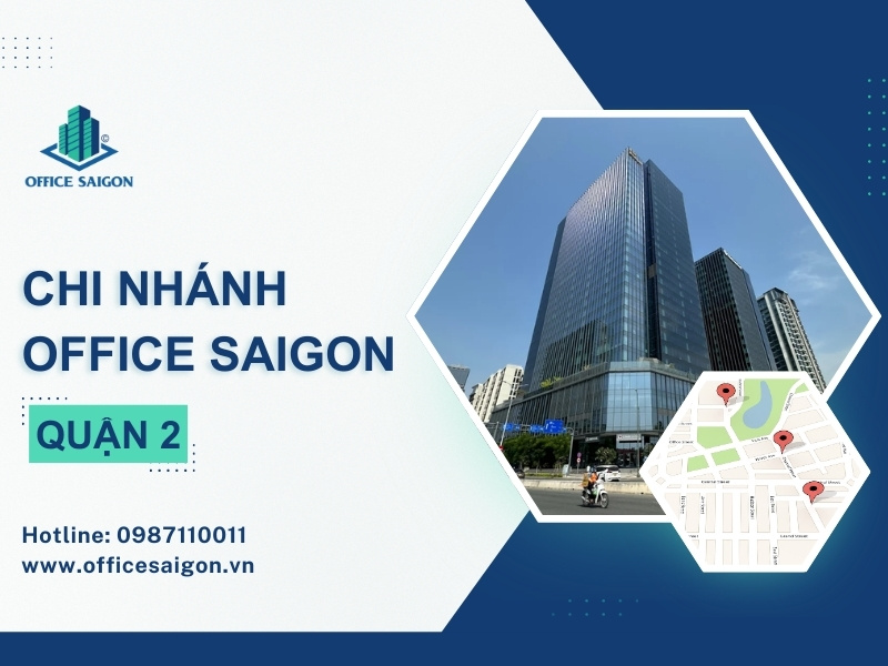 Hệ thống chi nhánh Office Saigon tại Quận 2