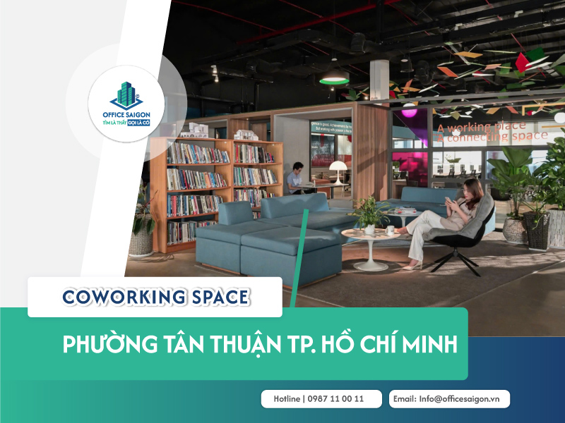 Top 5 coworking space phường Tân Thuận cập nhật 2026