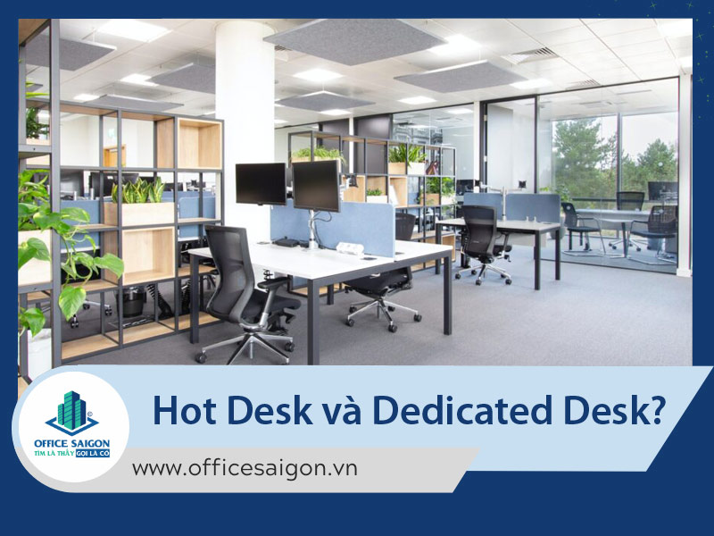 Hot Desk và Dedicated Desk