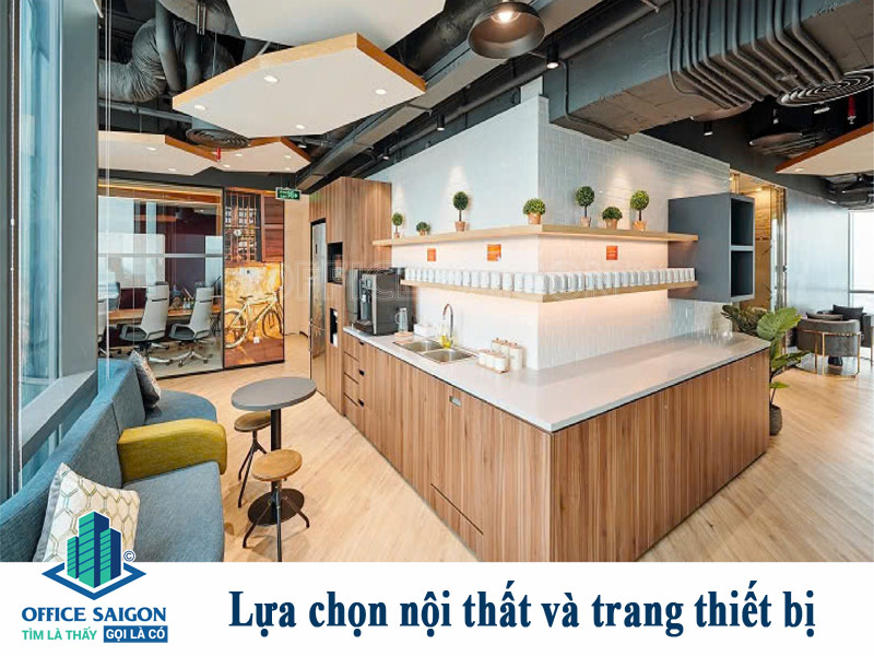 Lựa chọn nội thất là một phần quan trọng khi thuê văn phòng quận 3