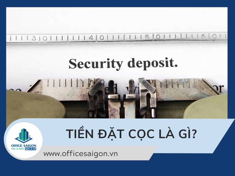 Security deposits - tien coc la gi