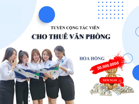 Tuyển cộng tác viên cho thuê văn phòng